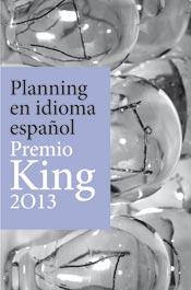 Planning en Idioma Español. Premio King 2013